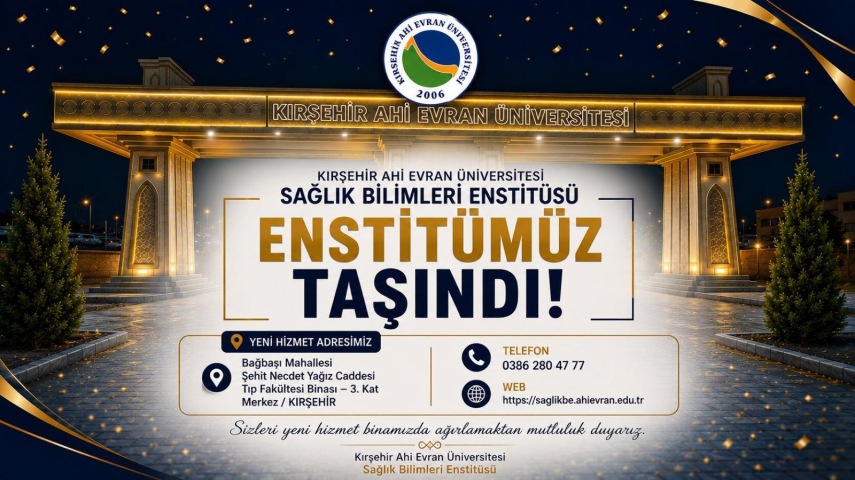 Enstitümüz, Üniversitemiz Bağbaşı Yerleşkesine Taşınmıştır.