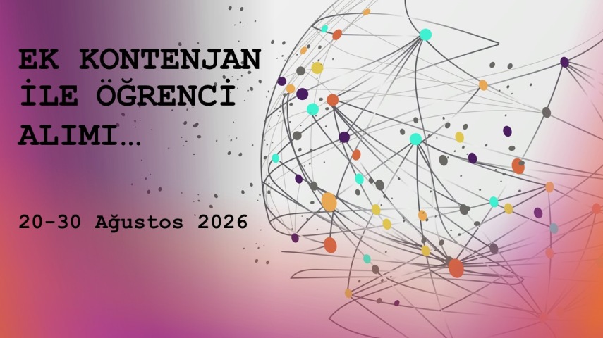 2026-2027 Eğitim-Öğretim Yılı Güz Dönemi Yüksek Lisans/Doktora Programlarına Ek Kontenjan ile Öğrenci Alım İlanı